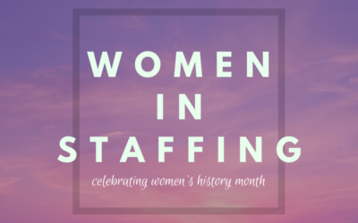 Six Women in Staffing Answer Questions for Women’s History Month