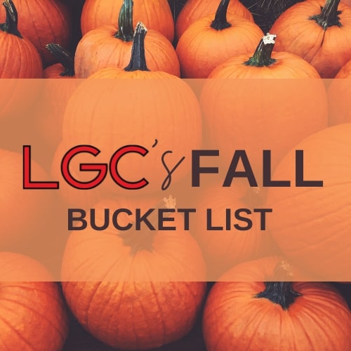 10 Things For Your Fall Bucket List According to the LGC Crew