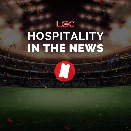 Hospitality in the News | Stadium Hiring 