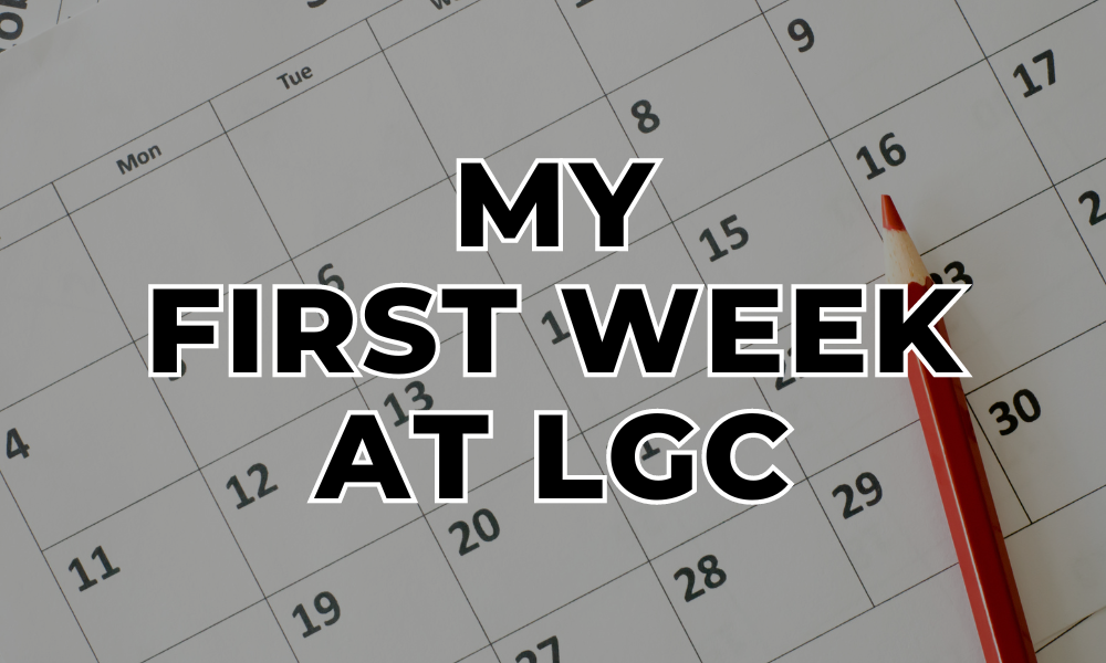 My First Week at Work with LGC!