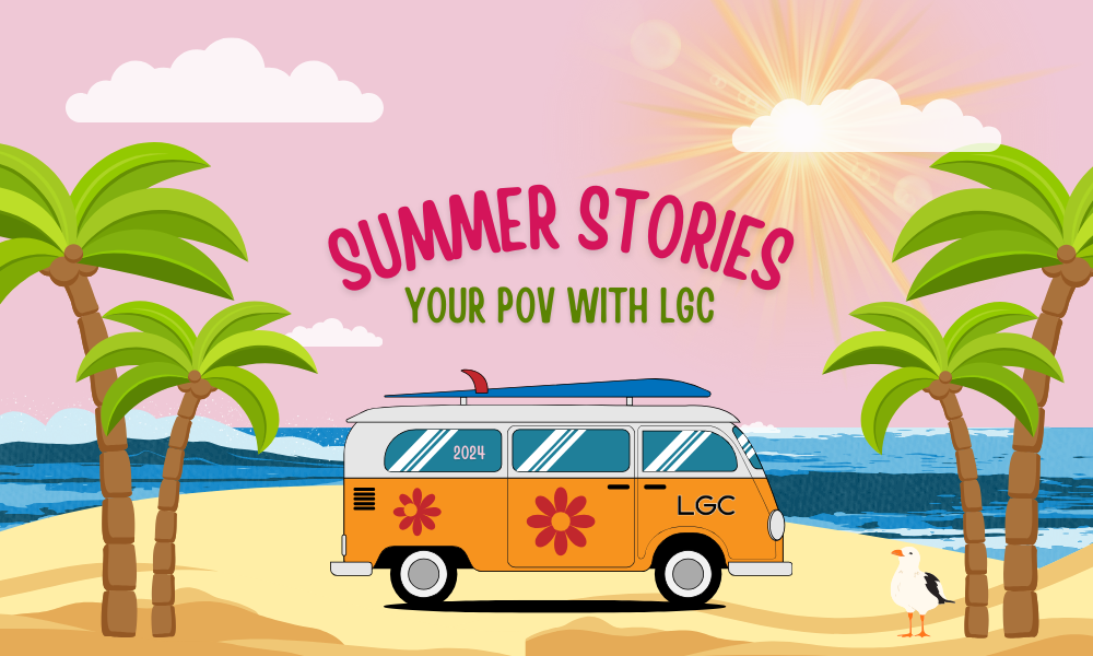 LGC Kicks Off Summer Stories: Your POV ☀️
