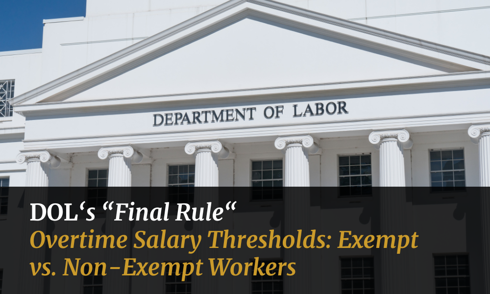 Department of Labor Final Rule deep dive into Exempt and Non-Exempt workers