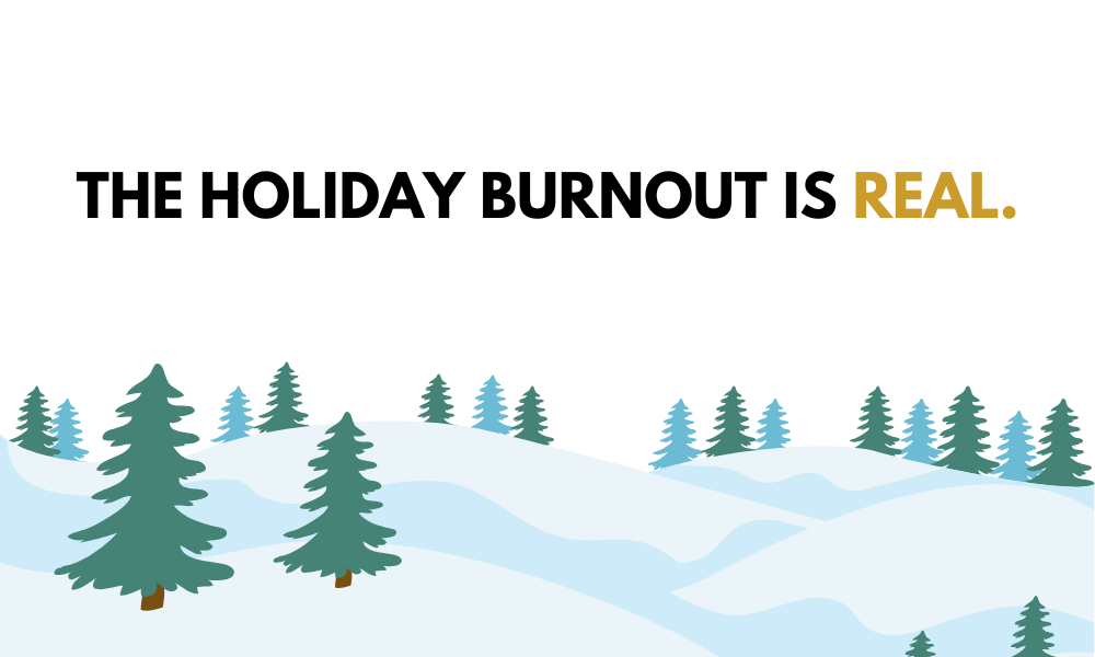 The Holiday Burnout is Real. Here’s How to Navigate the Holiday Stress