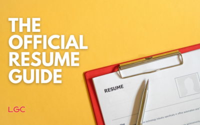 How to Put Together a Resume that Stands Out (LGC’s Resume Guide)