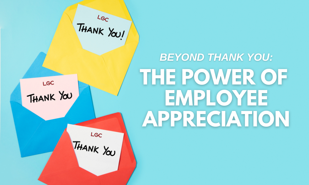 Beyond Thank You: The Power Of Employee Appreciation